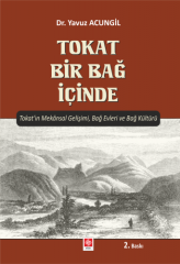 Ekin Tokat Bir Bağ İçinde - Yavuz Acungil Ekin Yayınları