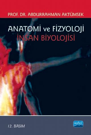 Nobel Anatomi ve Fizyoloji - İnsan Biyolojisi - Abdurrahman Aktümsek Nobel Akademi Yayınları