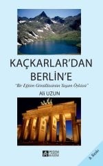 Pegem Kaçkarlar`dan Berlin’e - Ali Uzun Pegem Akademi Yayınları