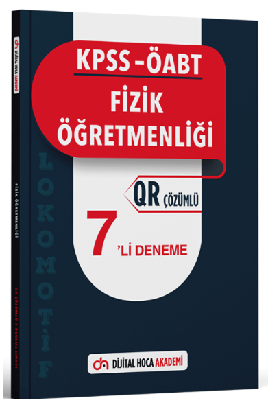 Dijital Hoca ÖABT Fizik Öğretmenliği Lokomotif 7 Deneme QR Çözümlü Dijital Hoca Akademi