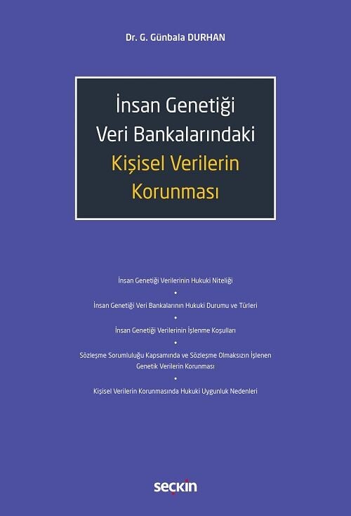 Seçkin İnsan Genetiği Veri Bankalarındaki Kişisel Verilerin Korunması - G. Günbala Durhan Seçkin Yayınları