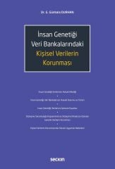 Seçkin İnsan Genetiği Veri Bankalarındaki Kişisel Verilerin Korunması - G. Günbala Durhan Seçkin Yayınları