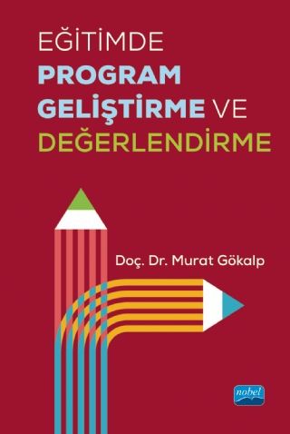 Nobel Eğitimde Program Geliştirme ve Değerlendirme - Murat Gökalp Nobel Akademi Yayınları