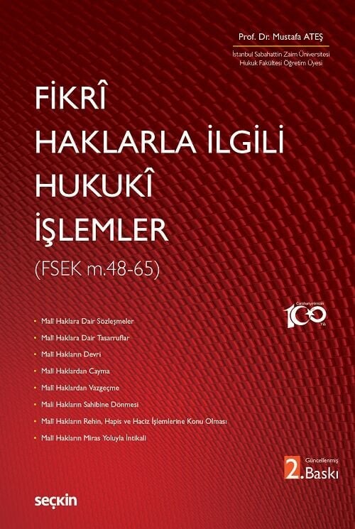 Seçkin Fikrî Haklarla İlgili Hukukî İşlemler 2. Baskı - Mustafa Ateş Seçkin Yayınları