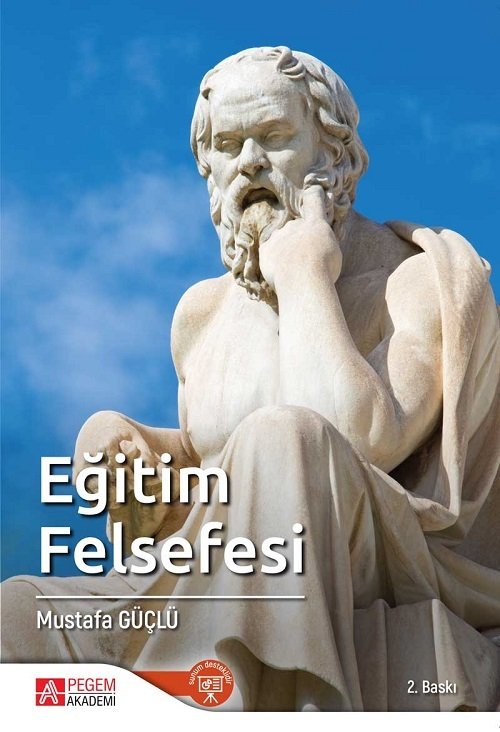 Pegem Eğitim Felsefesi - Mustafa Güçlü Pegem Akademi Yayıncılık