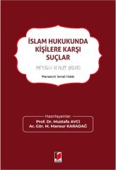 Adalet İslam Hukukunda Kişilere Karşı Suçlar - Mustafa Avcı, M.Mansur Karadağ Adalet Yayınevi