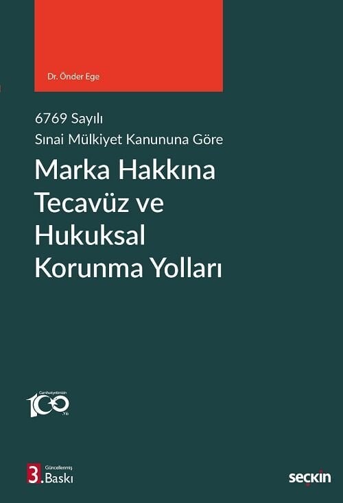 Seçkin Marka Hakkına Tecavüz ve Hukuksal Korunma Yolları 3. Baskı - Önder Ege Seçkin Yayınları