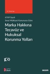 Seçkin Marka Hakkına Tecavüz ve Hukuksal Korunma Yolları 3. Baskı - Önder Ege Seçkin Yayınları