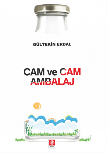 Ekin Cam ve Cam Ambalaj - Gültekin Erdal Ekin Yayınları