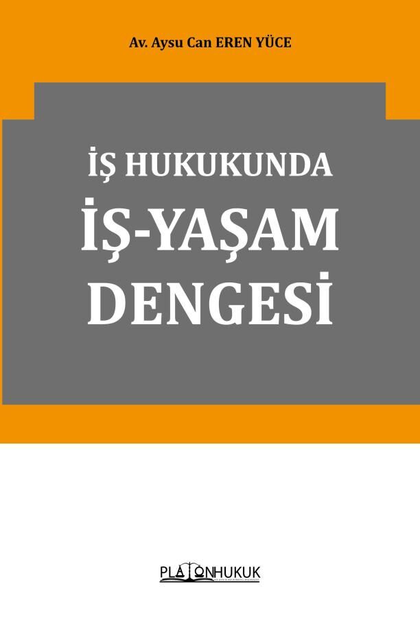 Platon İş Hukukunda İş-Yaşam Dengesi - Aysu Can Eren Yüce Platon Hukuk Yayınları