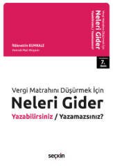 Seçkin Vergi Matrahını Düşürmek İçin Neleri Gider Yazabilirsiniz, Yazamazsınız 7. Baskı - Rüknettin Kumkale Seçkin Yayınları