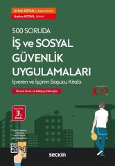 Seçkin 500 Soruda İş ve Sosyal Güvenlik Uygulamaları 3. Baskı - Orhan Kotan, Nihat Arpacı Seçkin Yayınları