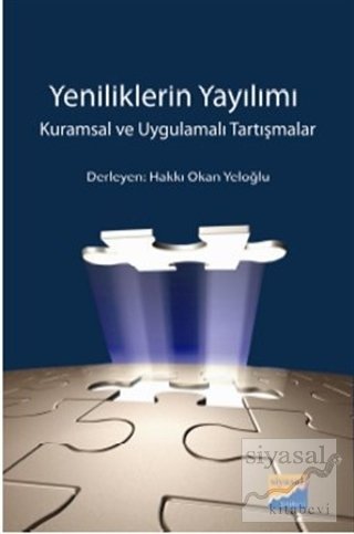 Siyasal Kitabevi Yeniliklerin Yayılımı Kurumsal ve Uygulamalı Tartışmalar - Hakkı Okan Yeloğlu Siyasal Kitabevi Yayınları