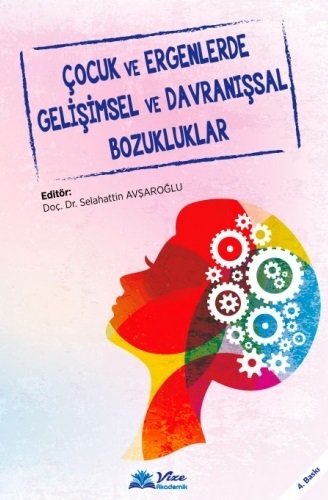 Vizetek Çocuk ve Ergenlerde Gelişimsel ve Davranışsal Bozukluklar - Selahattin Avşaroğlu Vizetek Yayıncılık