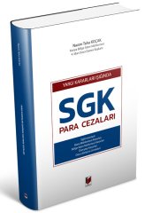 Adalet Yargıtay Kararları Işığında SGK Para Cezaları - Nazım Taha Koçak Adalet Yayınevi