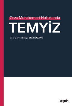 Seçkin Temyiz - Behiye Eker Kazancı Seçkin Yayınları