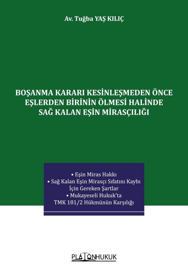 Platon Boşanma Kararı Kesinleşmeden Önce Eşlerden Birinin Ölmesi Halinde Sağ Kalan Eşin Mirasçılığı - Tuğba Yaş Kılıç Platon Hukuk Yayınları