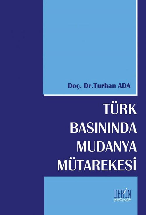 Derin Yayınları Türk Basınında Mudanya Mütarekesi - Turhan Ada Derin Yayınları