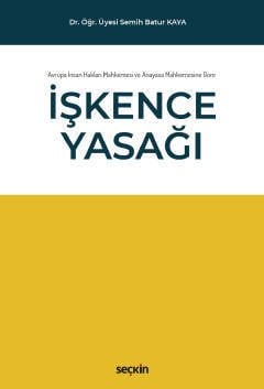 Seçkin İşkence Yasağı - Semih Batur Kaya Seçkin Yayınları