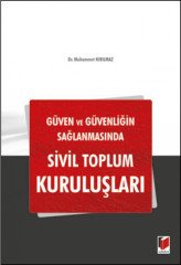 Adalet Güven ve Güvenliğin Sağlanmasında Sivil Toplum Kuruluşları - Muhammet Kırılmaz Adalet Yayınevi