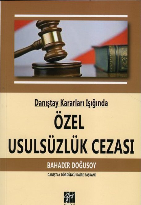 Gazi Kitabevi Danıştay Kararları Işığında Özel Usulsüzlük Cezası - Bahadır Doğusoy Gazi Kitabevi