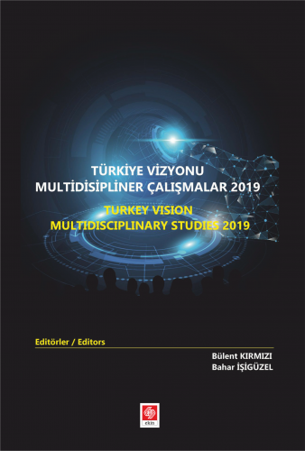 Ekin Türkiye Vizyonu Multidisipliner Çalışmalar 2019 (Türkçe-İngilizce) - Bülent Kırmızı, Bahar İşigüzel Ekin Yayınları