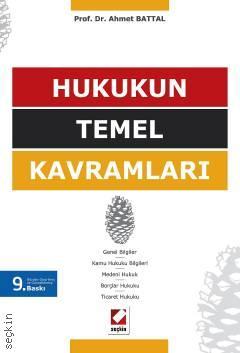 Seçkin Hukukun Temel Kavramları 9. Baskı - Ahmet Battal Seçkin Yayınları