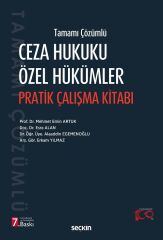 Seçkin Ceza Hukuku Özel Hükümler Pratik Çalışma Kitabı 7. Baskı - Mehmet Emin Artuk Seçkin Yayınları