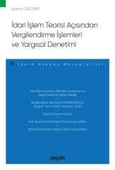 Seçkin İdari İşlem Teorisi Açısından Vergilendirme İşlemleri ve Yargısal Denetimi - Şulenur Göztepe Seçkin Yayınları