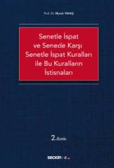 Seçkin Senetle İspat ve Senede Karşı Senetle İspat Kuralları ile Bu Kuralların İstisnaları 2. Baskı - Murat Yavaş Seçkin Yayınları