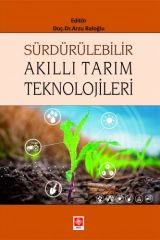 Ekin Sürdürülebilir Akıllı Tarım Teknolojileri - Arzu Baloğlu Ekin Yayınları