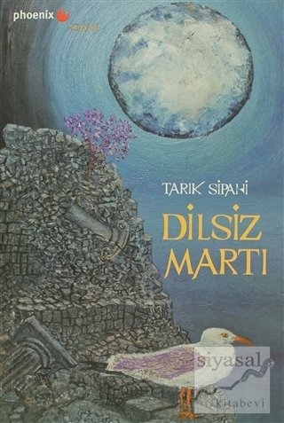 Dilsiz Martı - Tarık Sipahi Phoenix Yayınları