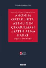 Seçkin Anonim Ortaklıkta Azınlığın Çıkarılması ve Satın Alma Hakkı 2. Baskı - Serdar Karababa Seçkin Yayınları