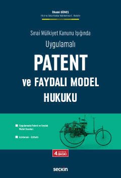 Seçkin Patent ve Faydalı Model Hukuku 4. Baskı - İlhami Güneş Seçkin Yayınları