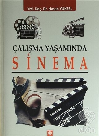 Ekin Çalışma Yaşamında Sinema - Hasan Yüksel Ekin Yayınları