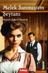 Melek Sanmıştım Şeytanı - Hüseyin Rahmi Gürpınar Talep Yayıncılık