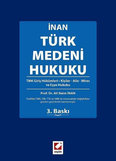 Seçkin Türk Medeni Hukuku 3. Baskı - Ali Naim İnan Seçkin Yayınları