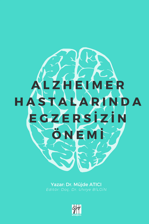 Gazi Kitabevi Alzheimer Hastalarında Egzersizin Önemi - Ulviye Bilgin Gazi Kitabevi