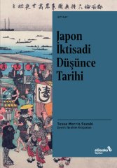 Albaraka Japon İktisadi Düşünce Tarihi - Tessa Morris Suzuki Albaraka Yayınları