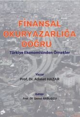 Akademi Consulting Finansal Okuryazarlığa Doğru, Türkiye Ekonomisine Örnekler - Adalet Hazar, Şenol Babuşcu Akademi Consulting Yayınları