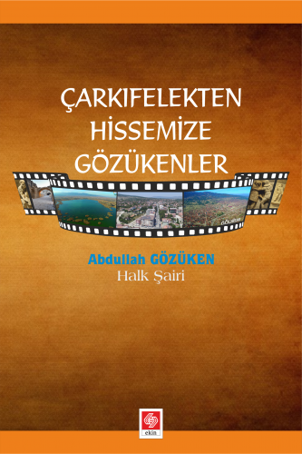 Ekin Çarkıfelekten Hissemize Gözükenler - Abdullah Gözüken Ekin Yayınları