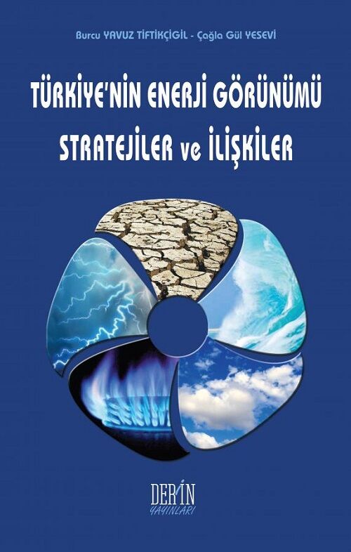 Derin Yayınları Türkiye'nin Enerji Görünümü Stratejileri - Burcu Yavuz Tiftikçigil Derin Yayınları