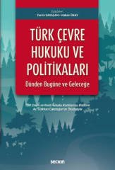 Seçkin Türk Çevre Hukuku ve Politikaları - Zerrin Savaşan, Hakan Ünay Seçkin Yayınları