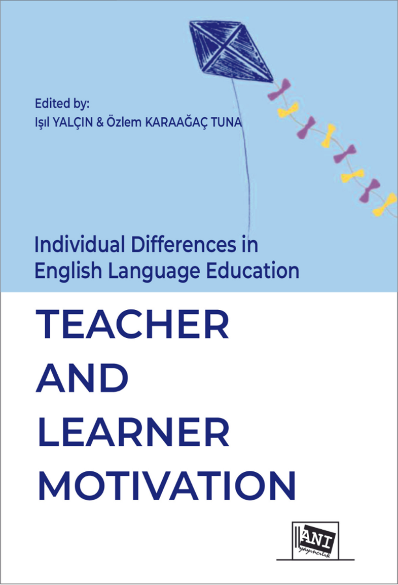 Anı Yayıncılık Individual Differences in English Language Education, Teacher and Learner Motivation - Işıl Yalçın, Özlem Karaağaç Tuna Anı Yayıncılık