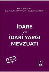 Adalet İdare ve İdari Yargı Mevzuatı 3. Baskı - Mustafa Avcı, Seçkin Yavuzdoğan, Hüseyin Bilgin Adalet Yayınevi