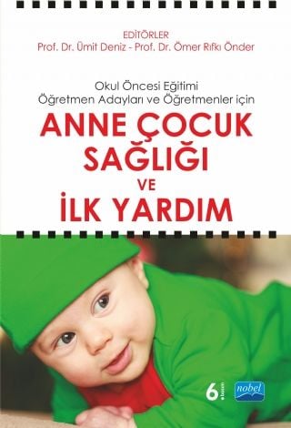 Nobel Anne Çocuk Sağlığı ve İlk Yardım - Ümit Deniz, Ömer Rıfkı Önder Nobel Akademi Yayınları