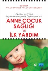 Nobel Anne Çocuk Sağlığı ve İlk Yardım - Ümit Deniz, Ömer Rıfkı Önder Nobel Akademi Yayınları