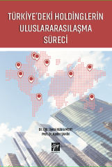 Gazi Kitabevi Türkiye'deki Holdinglerin Uluslararasılaşma Süreci - Kübra Mert, Kader Şahin Gazi Kitabevi