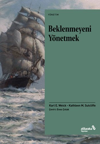 Albaraka Beklenmeyeni Yönetmek - Kathleen M. Sutcliffe Albaraka Yayınları