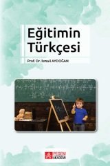 Pegem Eğitimin Türkçesi İsmail Aydoğan Pegem Akademi Yayıncılık